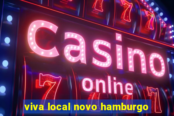 viva local novo hamburgo